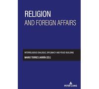 Religion and Foreign Affairs – Interreligious Dialogue, Diplomacy and Peace-building