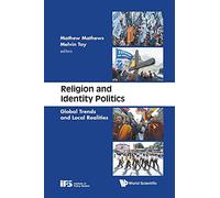 Religion And Identity Politics: Global Trends And Local Realities