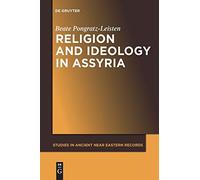 Religion and Ideology in Assyria: 6 (Studies in Ancient Near Eastern Records (SANER))