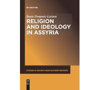 Religion and Ideology in Assyria – Studies in Ancient Near Eastern Records (SANER) Vol 6