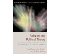 Religion and Political Theory: Secularism, Accommodation and The New Challenges of Religious Diversity