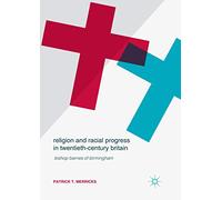 Religion and Racial Progress in Twentieth-Century Britain: Bishop Barnes of Birmingham