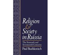 Bushkovitc - Religion and Society in Russia The Sixteenth and Sevente - N555z