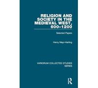 Religion and Society in the Medieval West, 600-1200: Selected Papers (Variorum Collected Studies)