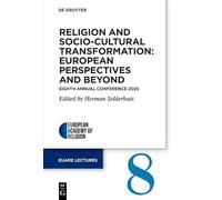 Religion and Socio-Cultural Transformation: European Perspectives and Beyond: Eighth Annual Conference 2025 (European Academy of Religion (EuARe) Lectures, 8)