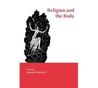 Religion and the Body – Cambridge Studies in Religious Traditions, Series Number 8