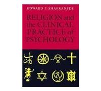 Religion and the Clinical Practice of Psychology