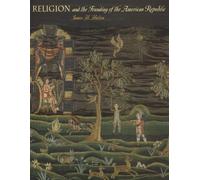 Religion and the Founding of the American Republic