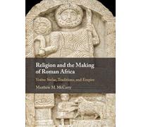 Religion and the Making of Roman Africa: Votive Stelae, Traditions, and Empire