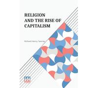 Religion And The Rise Of Capitalism (Edition0): A Historical Study
