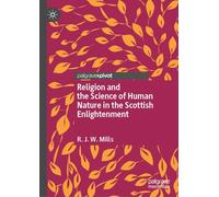 Religion and the Science of Human Nature in the Scottish Enlightenment (Palgrave Pivot)