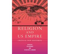 Religion and US Empire : Critical New Histories