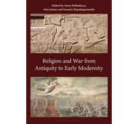 Religion and War from Antiquity to Early Modernity