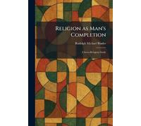 Religion as Man's Completion: A Socio-Religious Study
