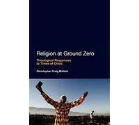Religion at Ground Zero: Theological Responses to Times of Crisis
