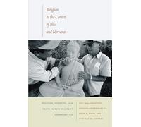 Religion at the Corner of Bliss and Nirvana: Politics, Identity, and Faith in New Migrant Communities