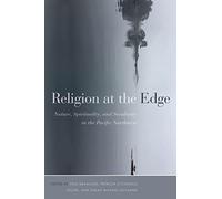 Religion at the Edge: Nature, Spirituality, and Secularity in the Pacific Northwest