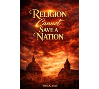 Religion Cannot Save a Nation: Religion Cannot Save a Nation