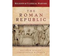 Religion & Classical Warfare: The Roman Republic