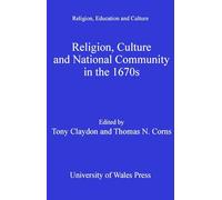 Religion, Culture and National Community in the 1670s (Religion, Education and Culture)