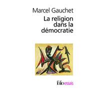 Religion Dans La Democr (Folio Essais)