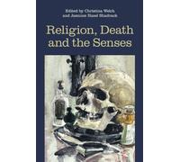 Religion, Death and the Senses (Religion and the Senses) – Equinox