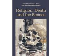 Religion, Death and the Senses (Religion and the Senses)