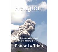 Religion: Detailed Just War Law in two Vietnam Wars (Memoir of a 1954 Catholic Offspring Series)