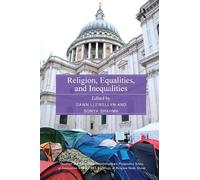 Religion, Equalities, and Inequalities (Theology and Religion in Interdisciplinary Perspective Series in Association with the BSA Sociology of Religion Study Group)