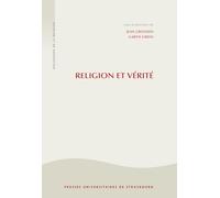 Religion et vérité : la philosophie de la religion à l'âge séculier: LA PHILOSOPHIE DE LA RELIGION À L'ÂGE SÉCULIER