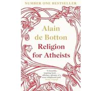 [(Religion for Atheists : A Non-believer's Guide to the Uses of Religion)] [By (author) Alain de Botton] published on (September, 2012)