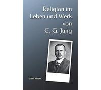 Religion im Leben und Werk von C. G. Jung
