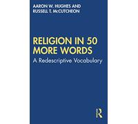 Religion in 50 More Words: A Redescriptive Vocabulary