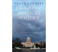 Religion in American Politics: A Short History