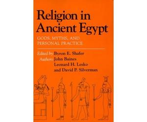 {RELIGION IN ANCIENT EGYPT: GODS, MYTHS, AND PERSONAL PRACTICE BY BAINES, JOHN D} [PAPERBACK]