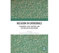 Religion in Cathedrals: Pilgrimage, Place, Heritage, and the Politics of Replication