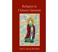 Religion in Chinese Garment (Classics Religion Asia)