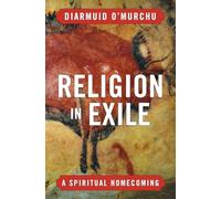 Religion in Exile: A Spiritual Homecoming