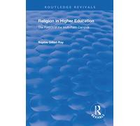 Religion in Higher Education: The Politics of the Multi-Faith Campus (Routledge Revivals)