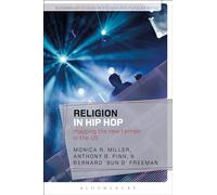 Religion in Hip Hop: Mapping the New Terrain in the US (Bloomsbury Studies in Religion and Popular Music)