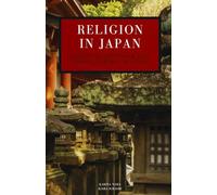 Religion in Japan: A Guide to Shintoism and Shinto Shrines in Japan
