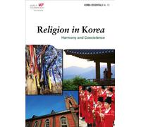 Religion in Korea: Harmony and Coexistence (Korea Essentials): 10