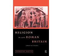 Religion in Late Roman Britain: Forces of Change