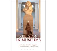 Religion in Museums: Global and Multidisciplinary Perspectives