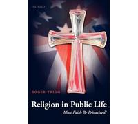 Religion in Public Life: Must Faith Be Privatized?