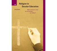 Religion in Secular Education: What, in Heaven's Name, Are We Teaching Our Children?: 21 (International Studies in Religion and Society)
