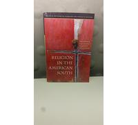 Religion in the American South: Protestants and Others in History and Culture