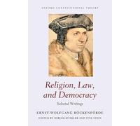 Religion, Law, and Democracy: Selected Writings (Oxford Constitutional Theory)