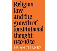 Religion, Law Growth Constl Thought (The Wiles Lectures) – Cambridge University Press