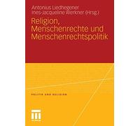 Religion, Menschenrechte und Menschenrechtspolitik, Liedhegener, Antonius<-